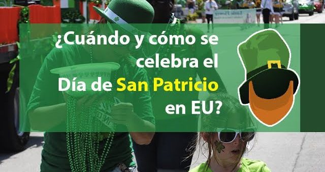 El Día de San Patricio en Estados Unidos: Verde y Celebración